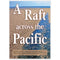 A raft across the pacific by Dr Scott Bryan