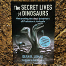 The Secret Lives of Dinosaurs: Unearthing the Real Behaviors of Prehistoric Animals
