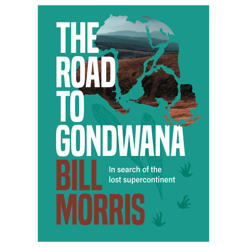 The Road to Gondwana by Bill Morris