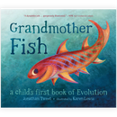 Grandmother Fish: A Child's First Book of Evolution