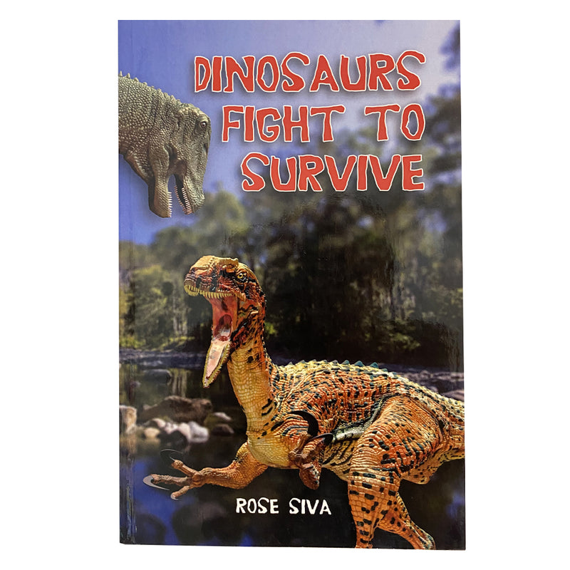 Dinosaurs Fight to Survive by Rose Siva